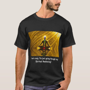 SPIRITUELLES ERwachen ...NICHT KRAZY...UNISEX T -  T-Shirt