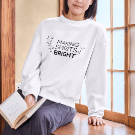 Spirituosen hell machen - Moderne Holiday Typograf Sweatshirt