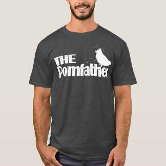 Spitz gibt Spitz Der Pomvater T-Shirt