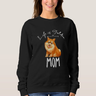Spitz Mama Sprichwort Leben Golden Cool Golden Sweatshirt