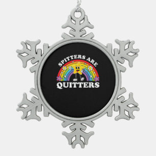 Spitzen sind Quitter unpassend Edgy Adult Hum Schneeflocken Zinn-Ornament