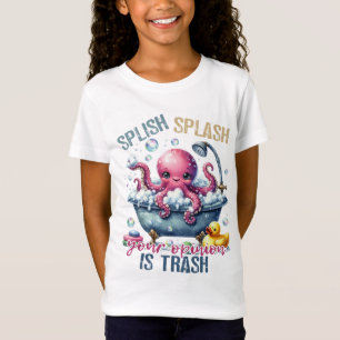Splash Splash Deine Meinung Ist Müll T-Shirt