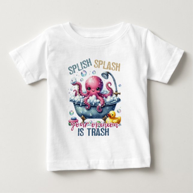 Splash Splash Your Opinion Is Trash  Baby T-shirt (Vorderseite)