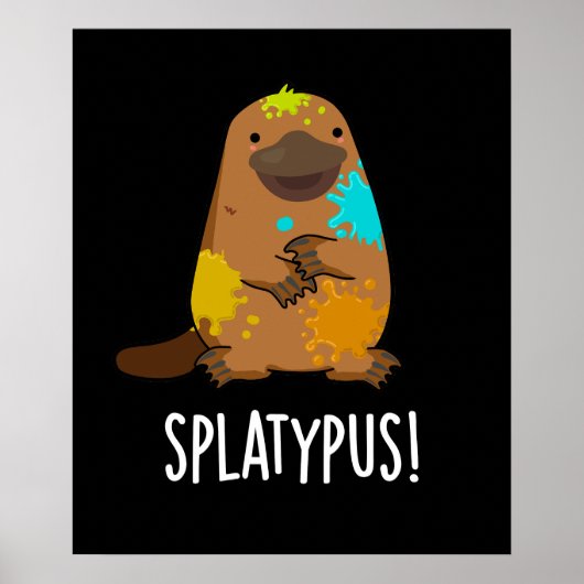 Splatypus Funny Animal Platypus Pun Dark BG Poster (Vorne)