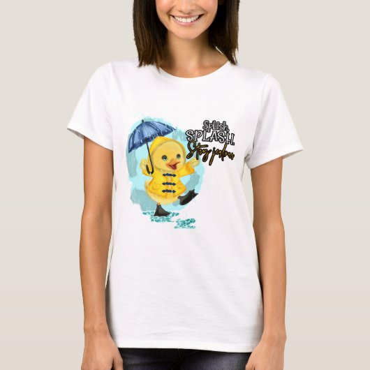 Splish splash Stay Jealous  T-Shirt (Vorderseite)