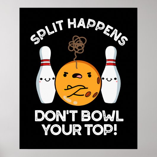Split Ereignisse Bowl your Top Dark BG Poster (Vorne)