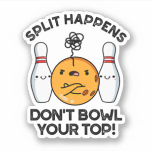 Split-Ereignisse Bowlen Sie nicht Ihren Top-Bowlin Aufkleber
