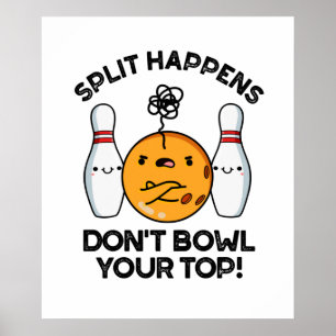 Split-Ereignisse Bowlen Sie nicht Ihren Top-Bowlin Poster