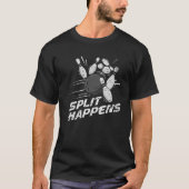 Split Happens Bowling League Bowling Team T-Shirt (Vorderseite)
