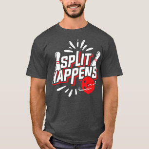 Split Happens Bowling Player Bowler Geschenk T-Shirt