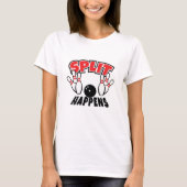 Split Happens Bowling T - Shirt (Vorderseite)
