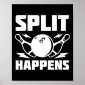 Split Happens Funny Bowling Joke Poster (Vorne)