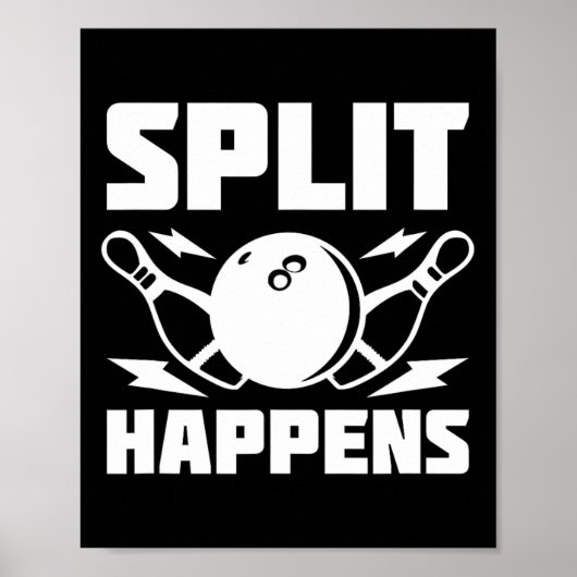 Split Happens Funny Bowling Joke Poster (Vorne)