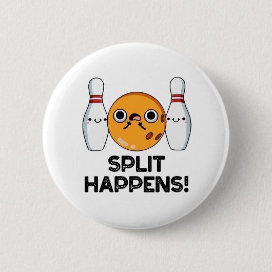 Split Happens Funny Bowling Pun Button (Vorderseite)
