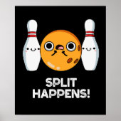 Split Happens Funny Bowling Pun Dark BG Poster (Vorne)