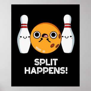 Split Happens Funny Bowling Pun Dark BG Poster