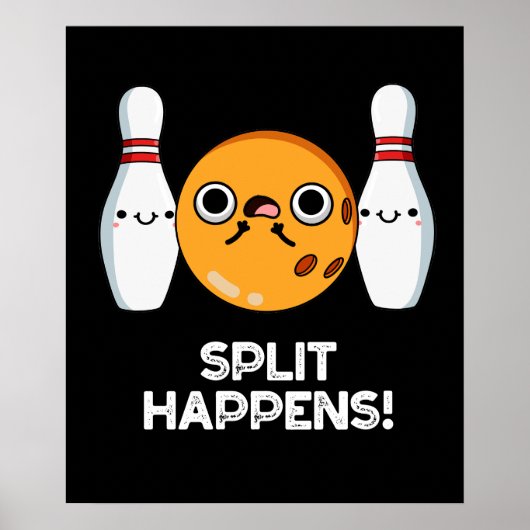 Split Happens Funny Bowling Pun Dark BG Poster (Vorne)