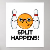 Split Happens Funny Bowling Pun Poster (Vorne)