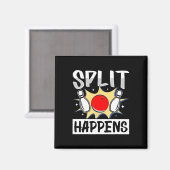 Split Happens - Unglaublich witzig Bowling-Sprichw Magnet (Vorderseite/Rückseite)