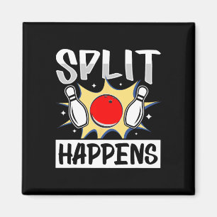 Split Happens - Unglaublich witzig Bowling-Sprichw Magnet