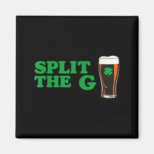Split the g funny irish beer quote  magnet (Vorne)