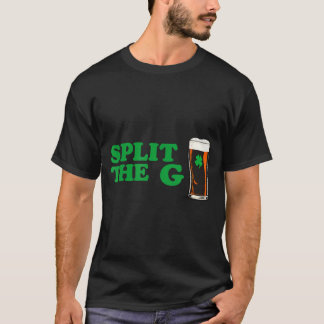 Split the g funny irish beer quote T-Shirt
