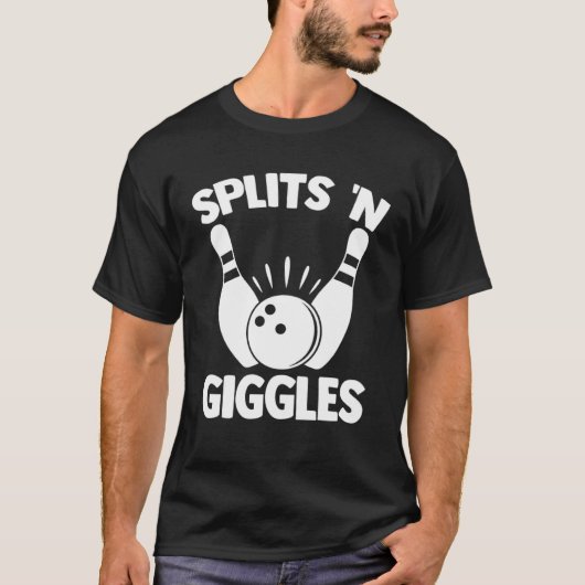 Splits N Giggles Bowling Player Bowler Team Bowlin T-Shirt (Vorderseite)