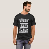 Splitter auf diesem Thang Funny Meme 1 T-Shirt (Vorne ganz)