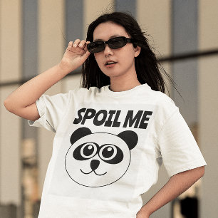 SPOIL ME PANDA BEAR T - SHIRT