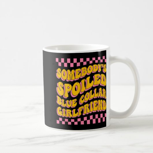 Spoiled Blue Collar Girlfriend Groovy Mütter Day Kaffeetasse (Rechts)