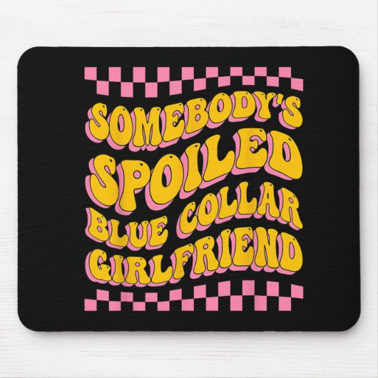 Spoiled Blue Collar Girlfriend Groovy Mütter Day Mousepad (Vorne)