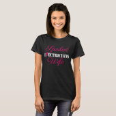 Spoiled Electrician's Wife T-Shirt (Vorne ganz)
