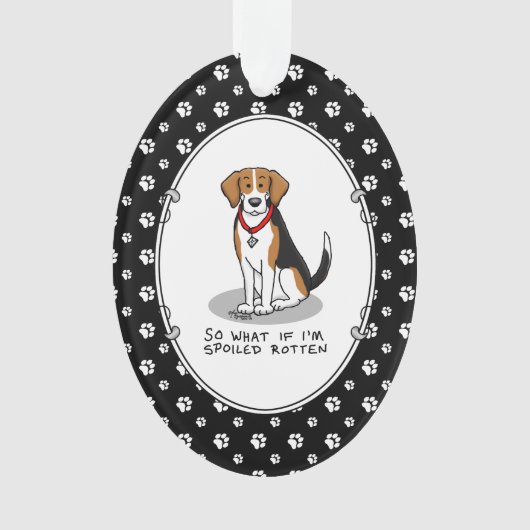 Spoiled Rotten Beagle (Trikolon 3) Hund Funny Ornament (Vorderseite)