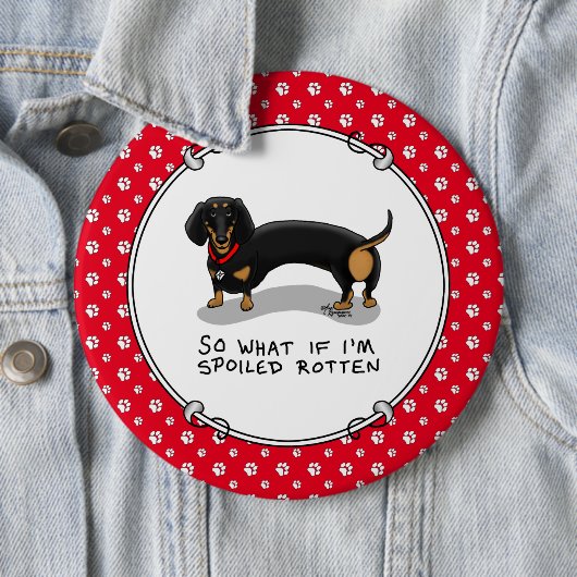 Spoiled Rotten Dackel Dog (S schwarz & tan) Niedli Button (Beispiel)