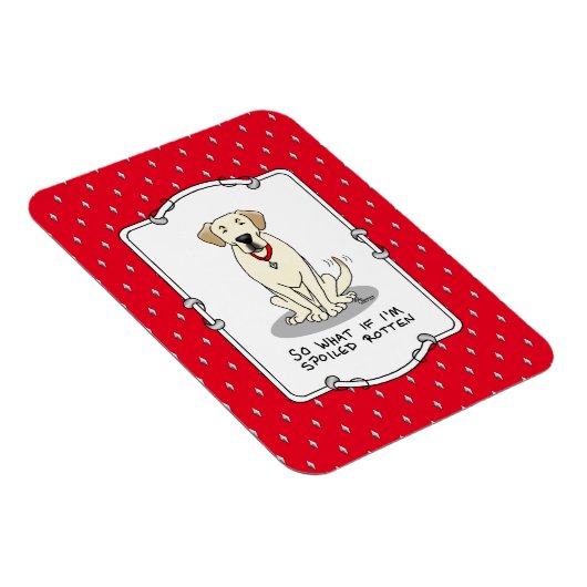 Spoiled Rotten Gelbe Labrador Labrador Retriever F Magnet (Rechte Seite)