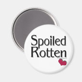 Spoiled Rotten Magnet (Vorderseite/Rückseite)
