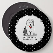Spoiled Rotten Old English Sheepdog (Grau 1) Funny Button (Vorne & Hinten)