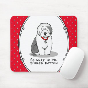 Spoiled Rotten Old English Sheepdog (Grau 1) Funny Mousepad