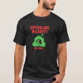 Spoiler Alert Er stirbt, lustige Weihnachten T-Shirt (Vorderseite)