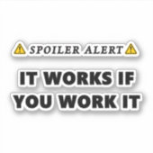 Spoiler Alert Es funktioniert, wenn Sie es Funny R Aufkleber (Vorderseite)