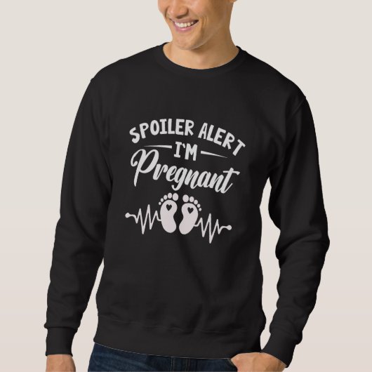 Spoiler Alert I'm Pregnant Pregnancy Announcement Sweatshirt (Vorderseite)