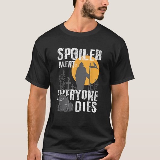 Spoiler Alert Jeder stirbt Sensenmann Gothic Emo H T-Shirt (Vorderseite)