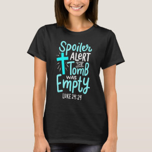 Spoiler Alert Tomb war leere Osterreligiöse C h T-Shirt