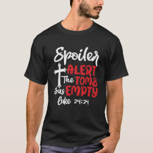 Spoiler Alert Tomb war leere Osterreligiöse Chri T-Shirt