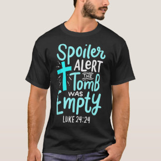 Spoiler Alert Tomb war leere Osterreligiöse Chri T-Shirt