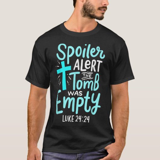 Spoiler Alert Tomb Was Empty Easter Religious Chri T-Shirt (Vorderseite)