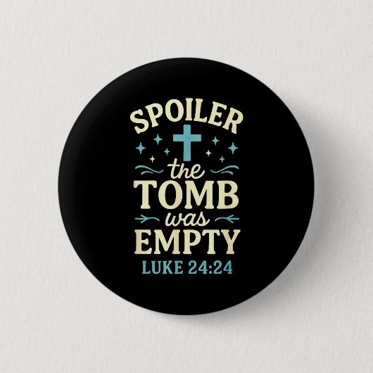 Spoiler Das Grab war leer - Christliches Ostern Button (Vorderseite)