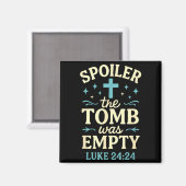 Spoiler Das Grab war leer - Christliches Ostern Magnet (Vorderseite/Rückseite)