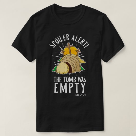 Spoiler Tomb Was Empty Bible Verse  T-Shirt (Design vorne)