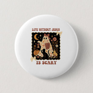 Spookes Leben ist Beängstigend ohne Jesus Christli Button